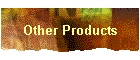 Other Products